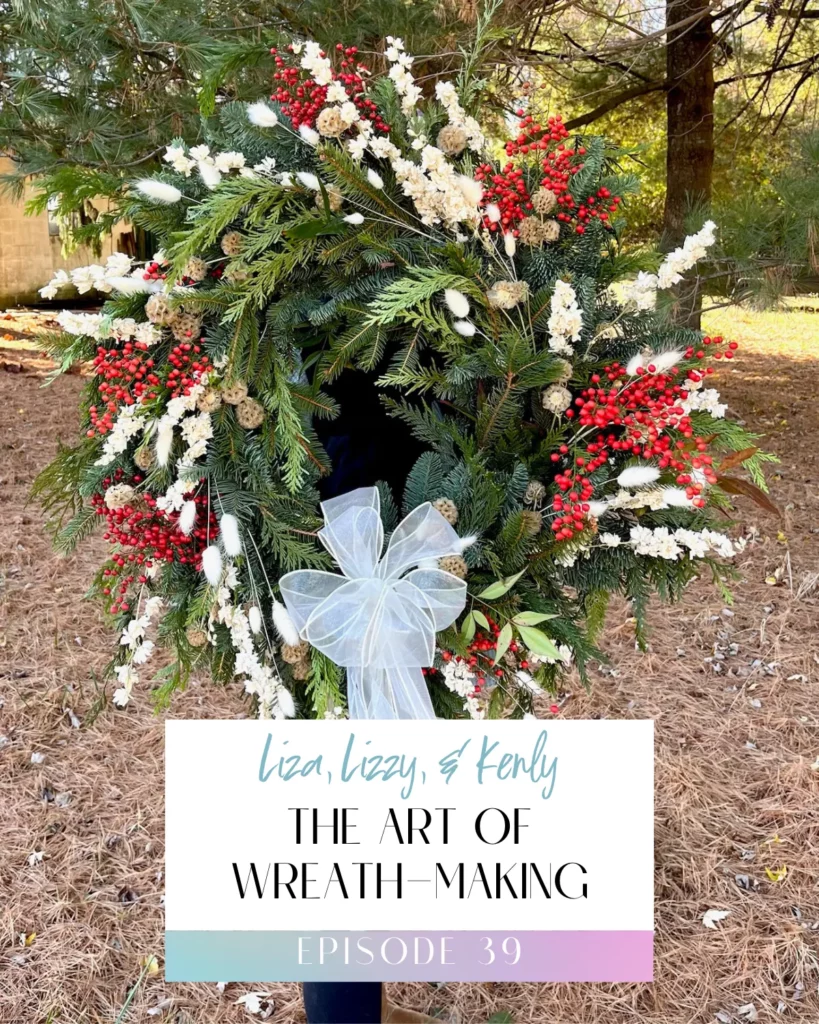 Episode 38 Title Image: The Art of Wreath Making