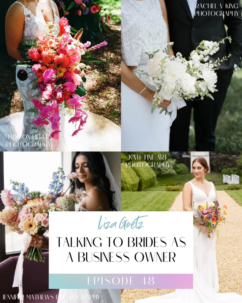 The Flower Files Episode 48: Talking to Brides as a Business Owner Title Image